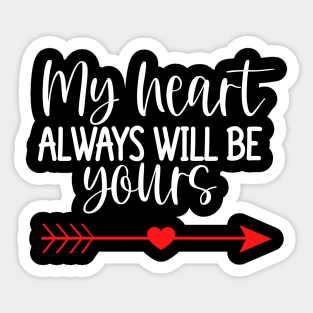 My Heart Will Always Be Yours. Cute Quote For The Lovers Out There. Sticker